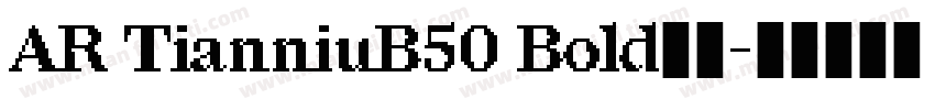 AR TianniuB50 Bold样品字体转换